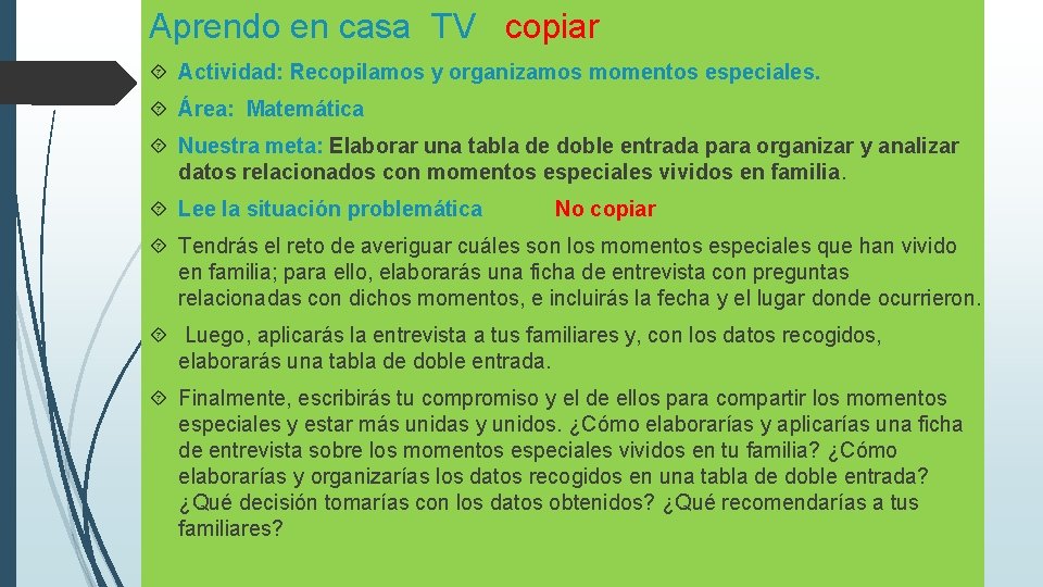 Aprendo en casa TV copiar Actividad: Recopilamos y organizamos momentos especiales. Área: Matemática Nuestra