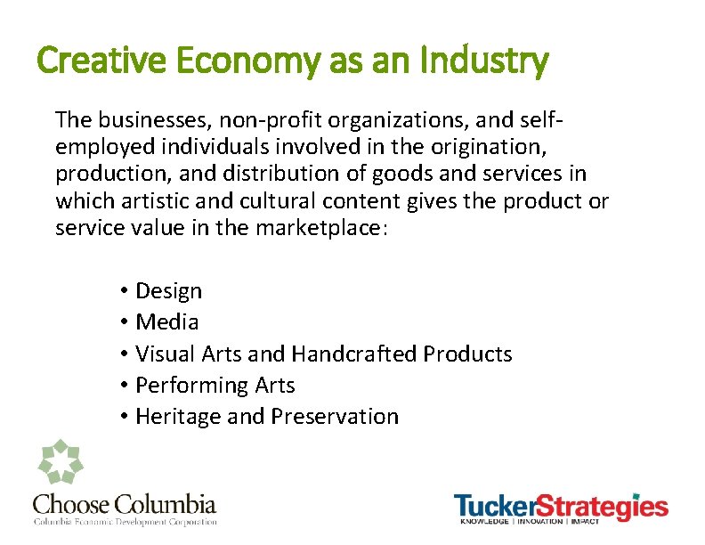 Creative Economy as an Industry The businesses, non-profit organizations, and selfemployed individuals involved in