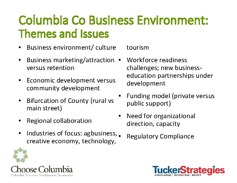 Columbia Co Business Environment: Themes and Issues • Business environment/ culture tourism • Business