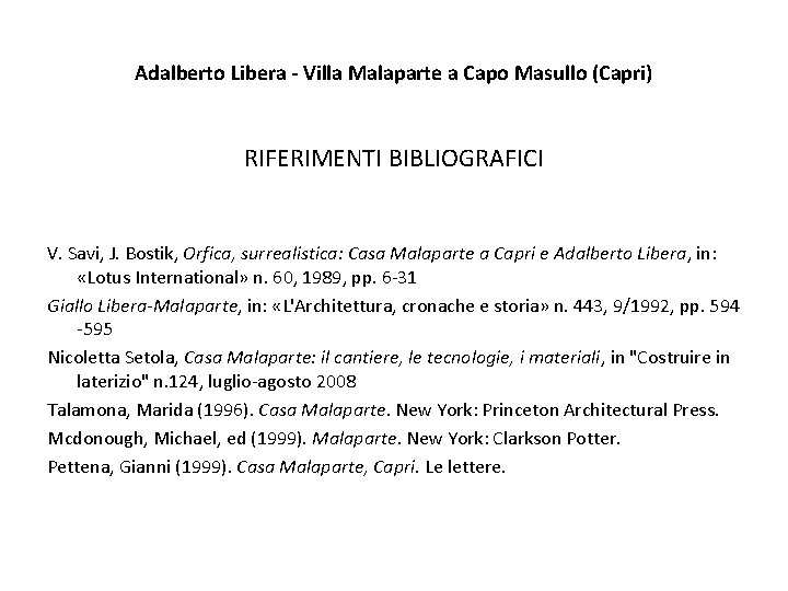 Adalberto Libera - Villa Malaparte a Capo Masullo (Capri) RIFERIMENTI BIBLIOGRAFICI V. Savi, J.