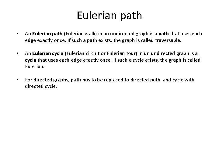 Eulerian path • An Eulerian path (Eulerian walk) in an undirected graph is a