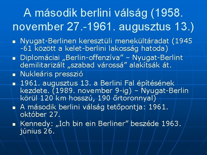 A második berlini válság (1958. november 27. -1961. augusztus 13. ) n n n