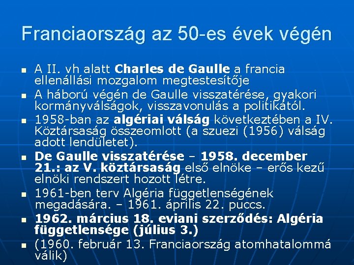 Franciaország az 50 -es évek végén n n n A II. vh alatt Charles