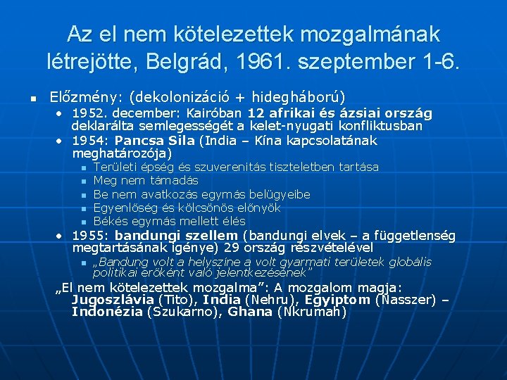 Az el nem kötelezettek mozgalmának létrejötte, Belgrád, 1961. szeptember 1 -6. n Előzmény: (dekolonizáció