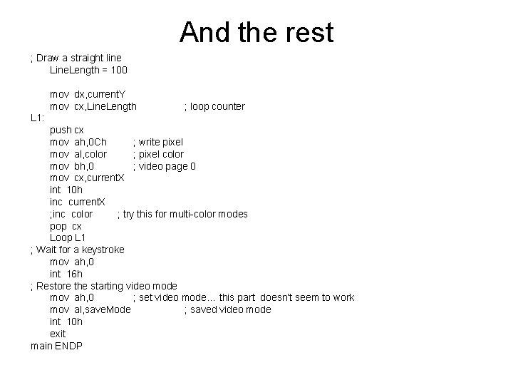 And the rest ; Draw a straight line Line. Length = 100 mov dx,