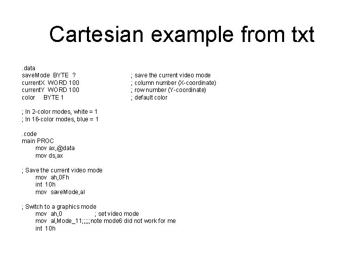 Cartesian example from txt. data save. Mode BYTE ? current. X WORD 100 current.