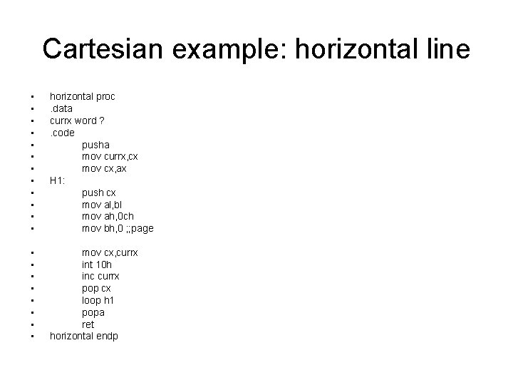 Cartesian example: horizontal line • • • horizontal proc. data currx word ? .
