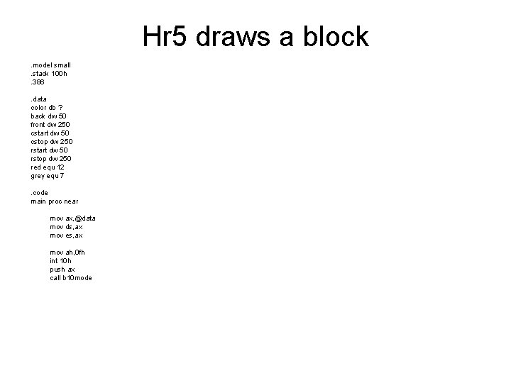 Hr 5 draws a block. model small. stack 100 h. 386. data color db