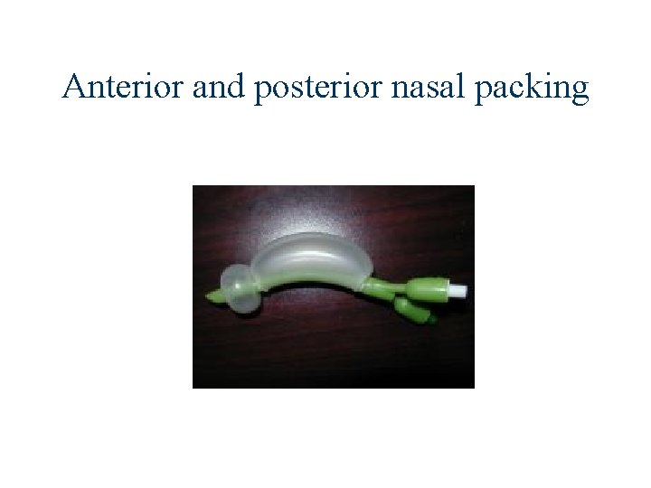 Anterior and posterior nasal packing 