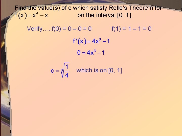 Find the value(s) of c which satisfy Rolle’s Theorem for on the interval [0,