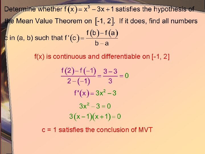 f(x) is continuous and differentiable on [-1, 2] c = 1 satisfies the conclusion