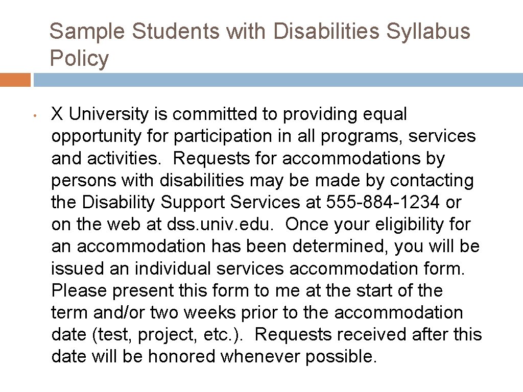 Sample Students with Disabilities Syllabus Policy • X University is committed to providing equal