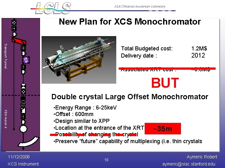 SLAC National Accelerator Laboratory New Plan for XCS Monochromator Transport Tunnel Total Budgeted cost: