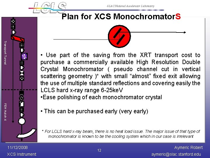 SLAC National Accelerator Laboratory Plan for XCS Monochromator. S Transport Tunnel • Use part