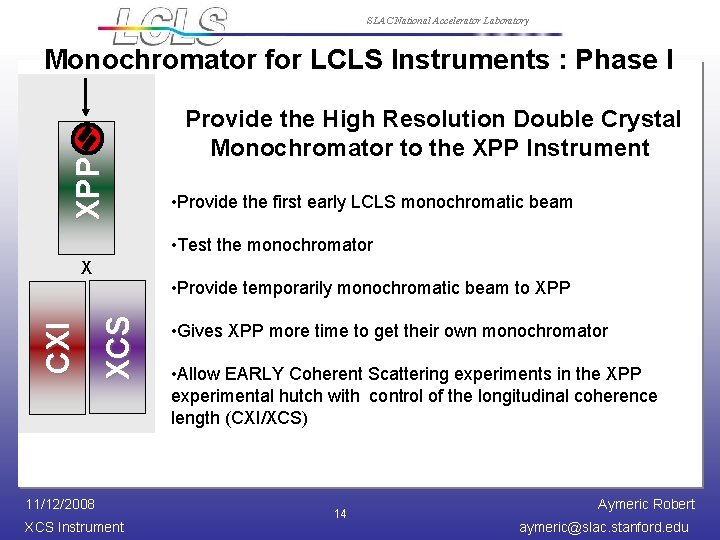 SLAC National Accelerator Laboratory XPP Monochromator for LCLS Instruments : Phase I Provide the