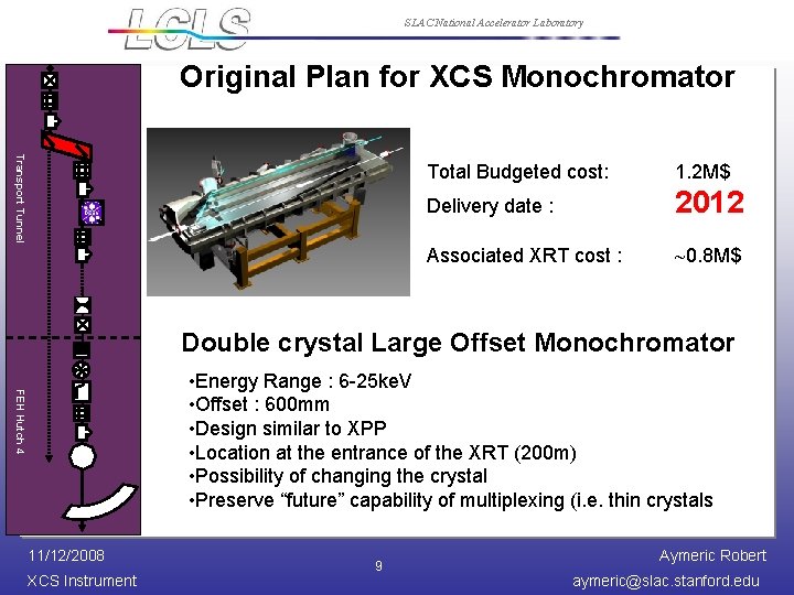 SLAC National Accelerator Laboratory Original Plan for XCS Monochromator Transport Tunnel Total Budgeted cost: