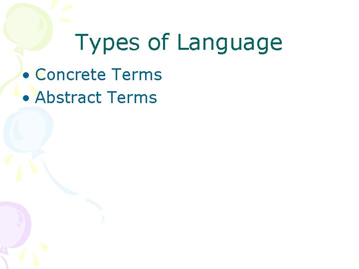 Types of Language • Concrete Terms • Abstract Terms 