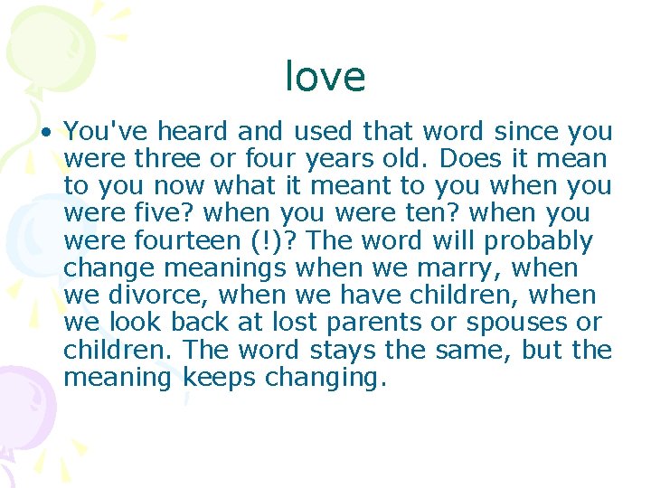 love • You've heard and used that word since you were three or four