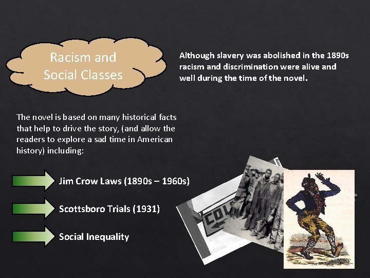 Racism and Social Classes Although slavery was abolished in the 1890 s racism and
