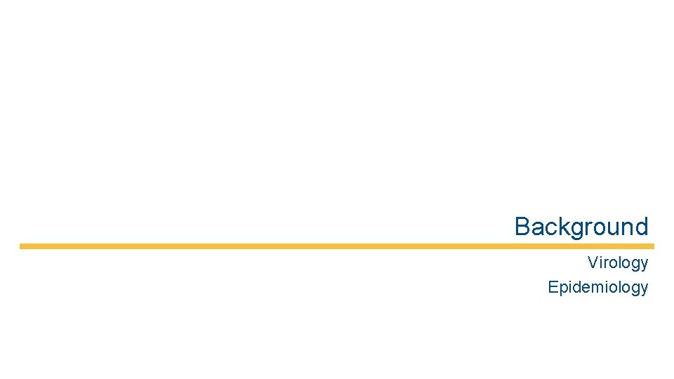 Background Virology Epidemiology 