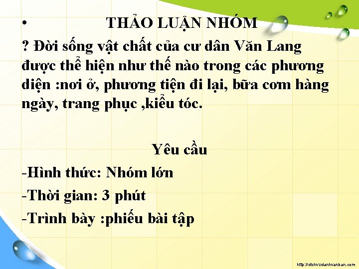  • THẢO LUẬN NHÓM ? Đời sống vật chất của cư dân Văn
