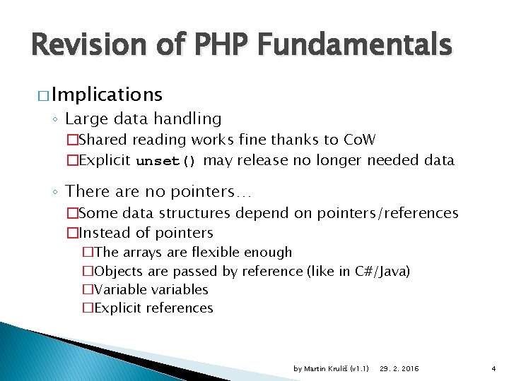 Revision of PHP Fundamentals � Implications ◦ Large data handling �Shared reading works fine