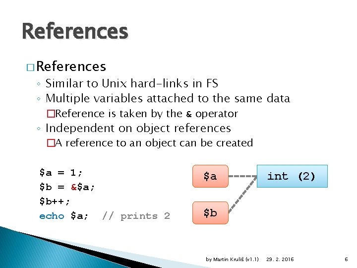 References � References ◦ Similar to Unix hard-links in FS ◦ Multiple variables attached