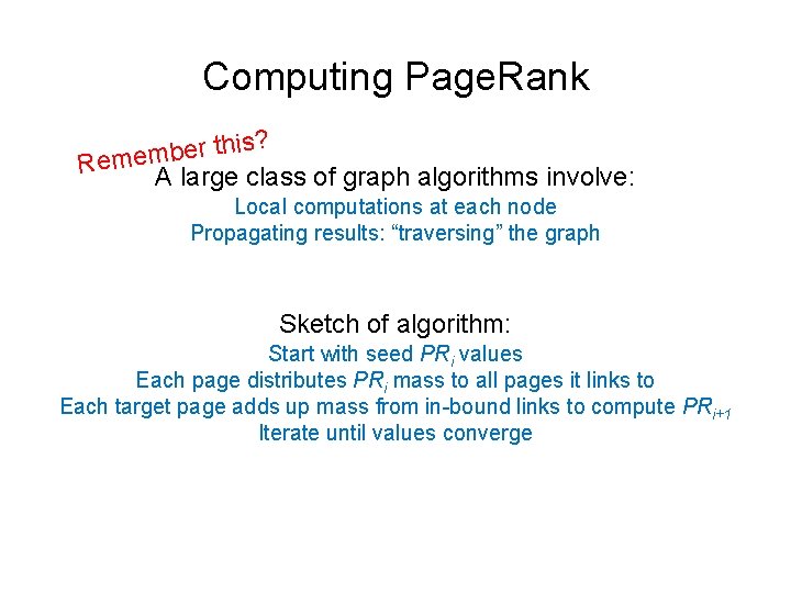 Computing Page. Rank this? r e b m e Rem A large class of