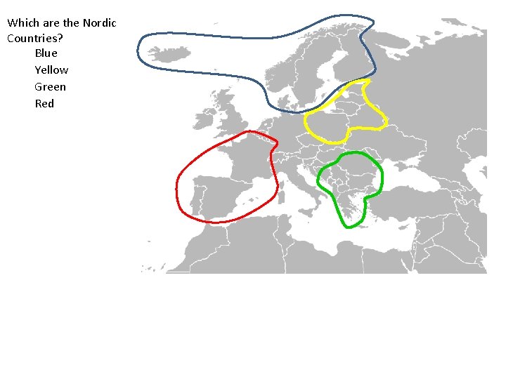 Which are the Nordic Countries? Blue Yellow Green Red 