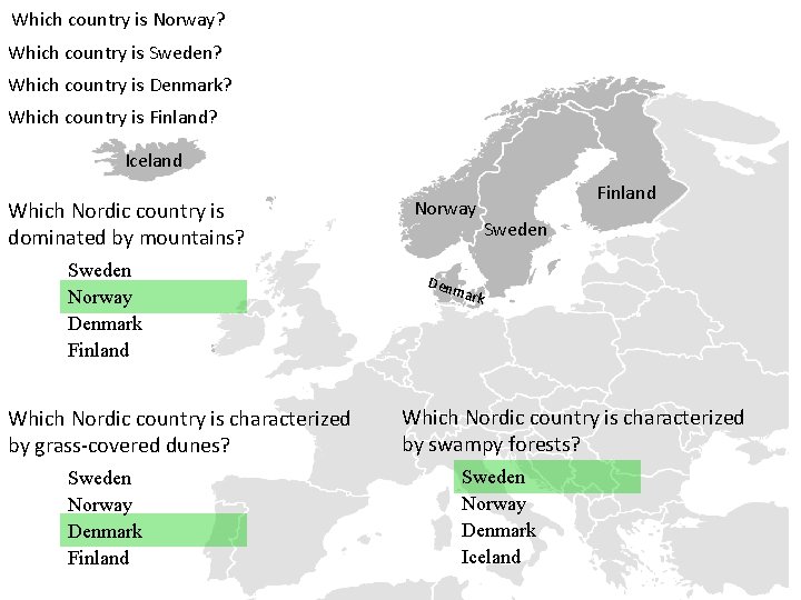 Which country is Norway? Which country is Sweden? Which country is Denmark? Which country