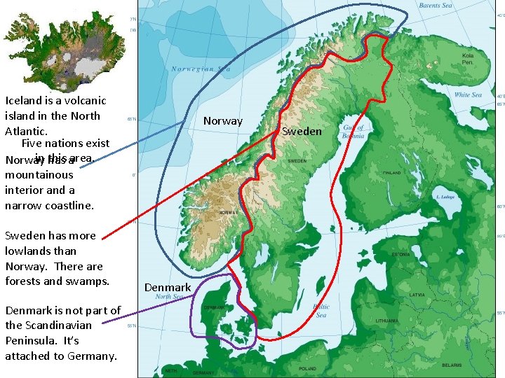 Iceland is a volcanic island in the North Atlantic. Five nations exist in this