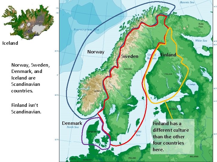 Iceland Norway Sweden Finland Norway, Sweden, Denmark, and Iceland are Scandinavian countries. Finland isn’t