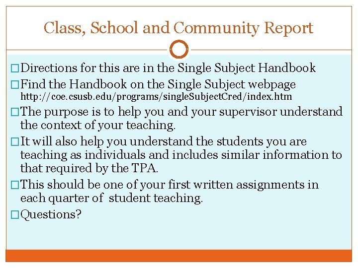 Class, School and Community Report �Directions for this are in the Single Subject Handbook