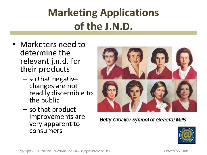 Marketing Applications of the J. N. D. • Marketers need to determine the relevant