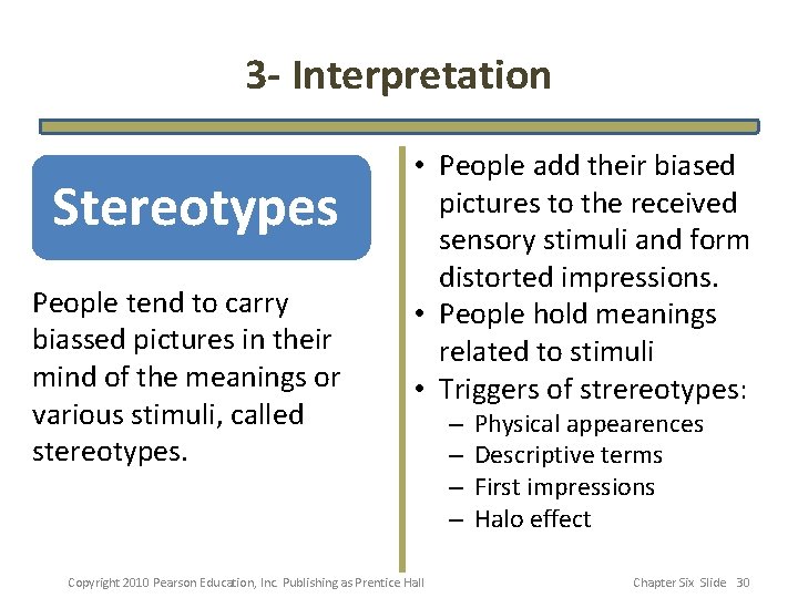 3 - Interpretation Stereotypes People tend to carry biassed pictures in their mind of