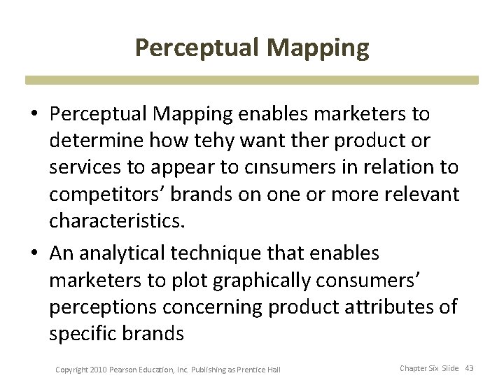 Perceptual Mapping • Perceptual Mapping enables marketers to determine how tehy want ther product