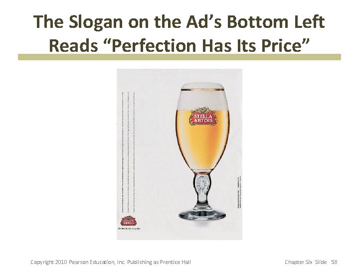 The Slogan on the Ad’s Bottom Left Reads “Perfection Has Its Price” Copyright 2010