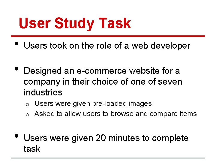 User Study Task • • Users took on the role of a web developer