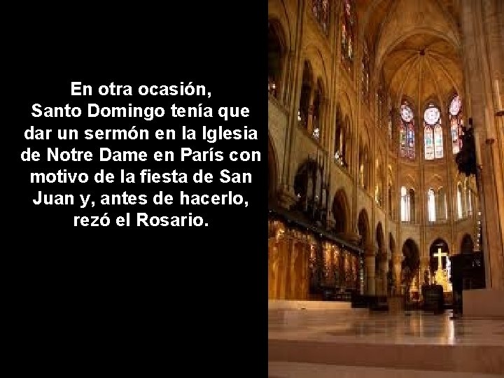 En otra ocasión, Santo Domingo tenía que dar un sermón en la Iglesia de