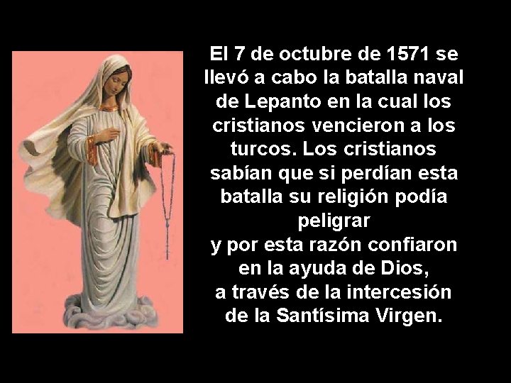 El 7 de octubre de 1571 se llevó a cabo la batalla naval de