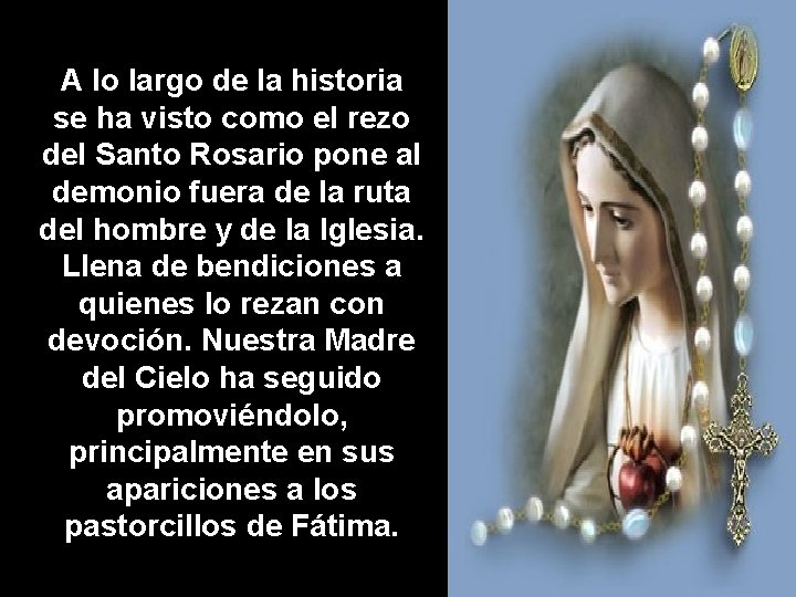 A lo largo de la historia se ha visto como el rezo del Santo