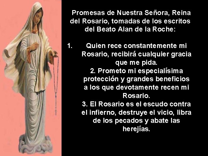 Promesas de Nuestra Señora, Reina del Rosario, tomadas de los escritos del Beato Alan