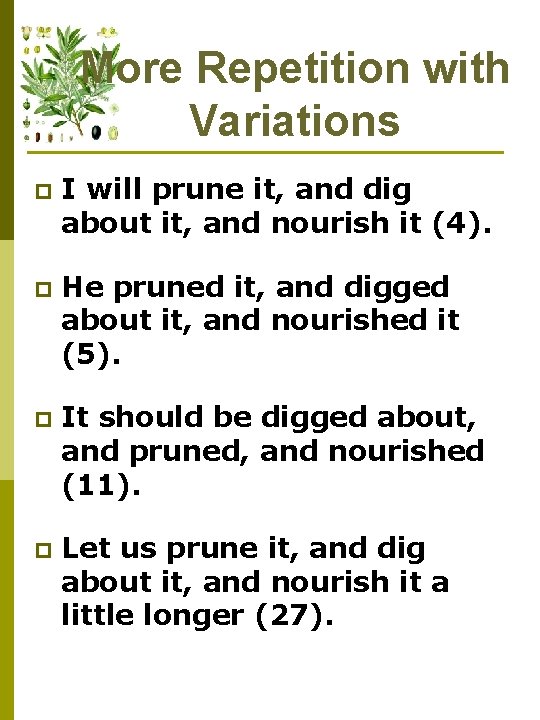 More Repetition with Variations p I will prune it, and dig about it, and