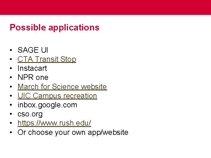 Possible applications • • • SAGE UI CTA Transit Stop Instacart NPR one March