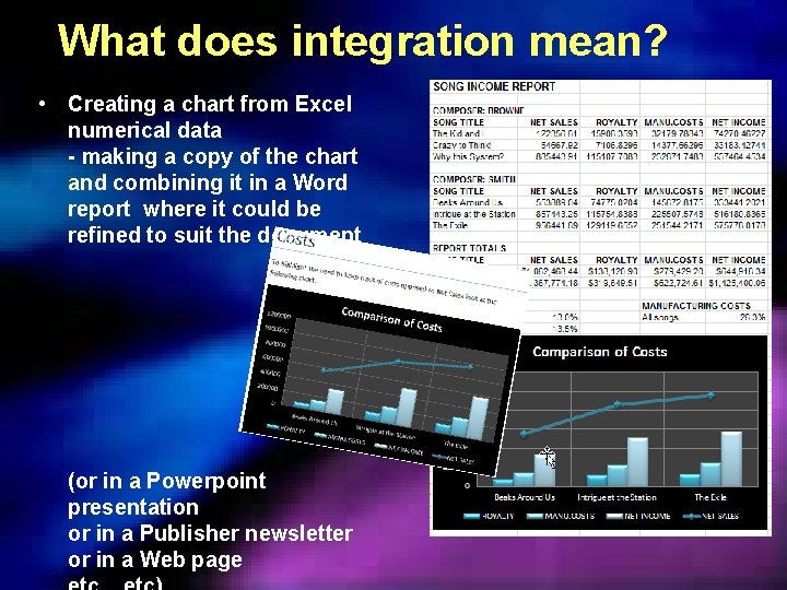 What does integration mean? • Creating a chart from Excel numerical data - making