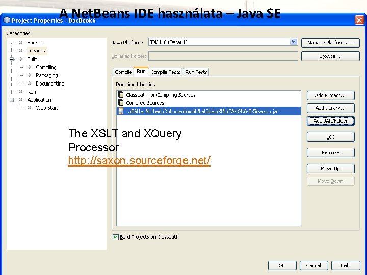 A Net. Beans IDE használata – Java SE The XSLT and XQuery Processor http: