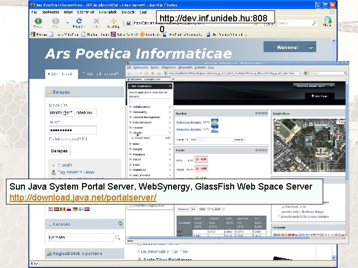 http: //dev. inf. unideb. hu: 808 0 Sun Java System Portal Server, Web. Synergy,