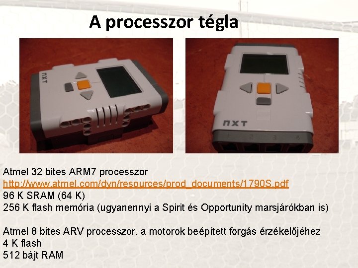 A processzor tégla Atmel 32 bites ARM 7 processzor http: //www. atmel. com/dyn/resources/prod_documents/1790 S.