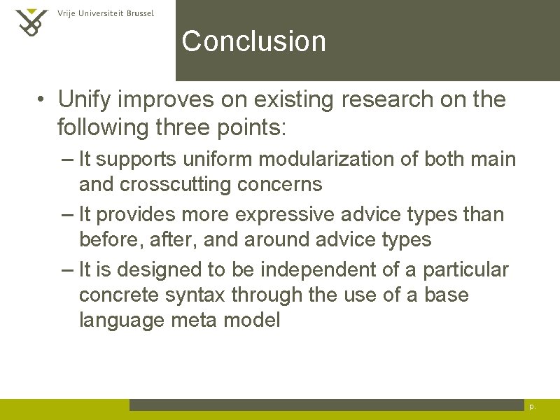 Conclusion • Unify improves on existing research on the following three points: – It