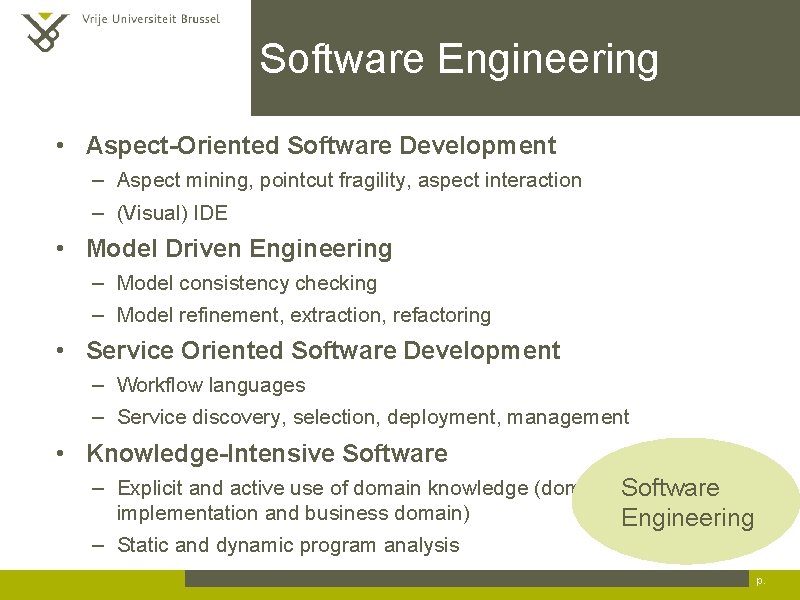 Software Engineering • Aspect-Oriented Software Development – Aspect mining, pointcut fragility, aspect interaction –